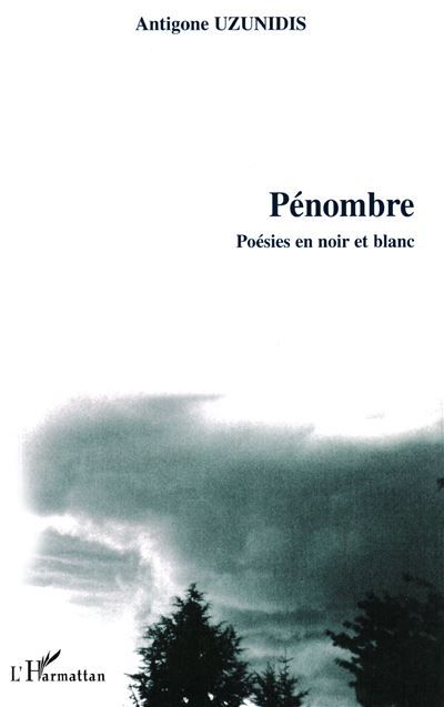 Pénombre Poésies en noir et blanc