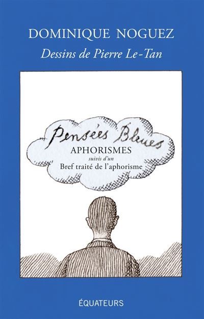 Pensées bleues Aphorismes, Suivi de Bref traité de l'aphorisme