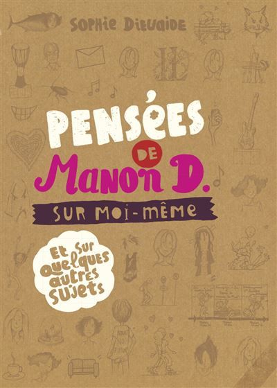 Pensées de Manon D. Sur moi-même et sur quelques autres sujets