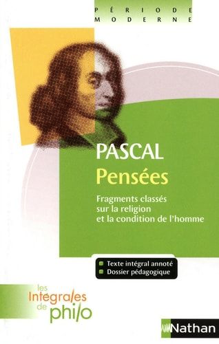 Pensées fragments classé́s sur la religion et la condition de l'homme