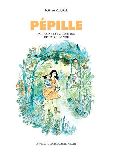 Pépille Pour une sylvilisation de l'abondance