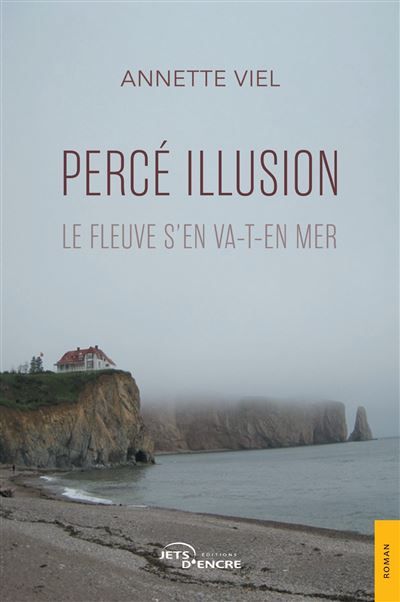 Percé illusion Le fleuve s'en va-t'en mer