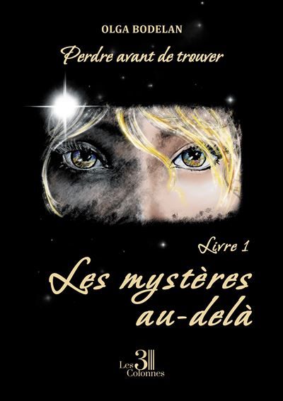 Perdre avant de trouver Livre 1 - Les mystères au-delà