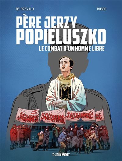 Père Jerzy Popieluszko Le combat d'un homme libre