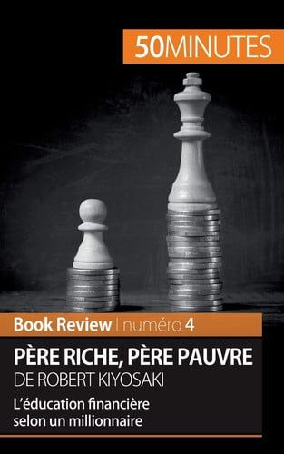 Couverture de Père riche, père pauvre de Robert Kiyosaki (Book Review) L'éducation financière selon un millionnaire par…