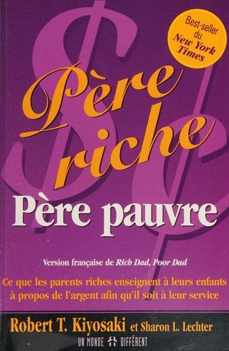 Père riche, père pauvre. Devenir riche ne s'apprend pas à l'école !