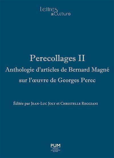 Perecollages II Anthologie d'articles de Bernard Magné sur l'œuvre de Georges Perec