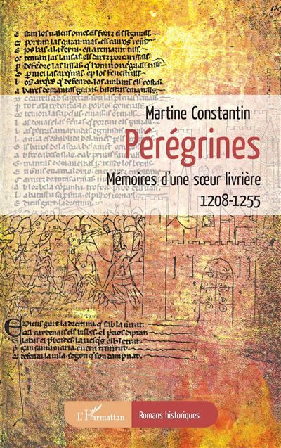 Pérégrines Mémoires d'une soeur livrière 1208-1255 - 1208-1255