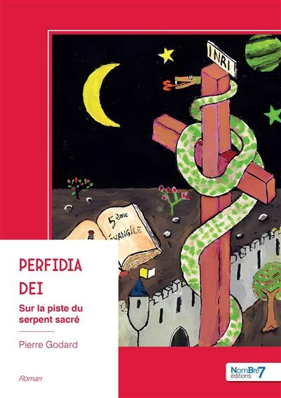 Perfidia Dei Sur la piste du serpent sacré