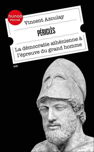 Périclès La démocratie athénienne à l'épreuve du grand homme