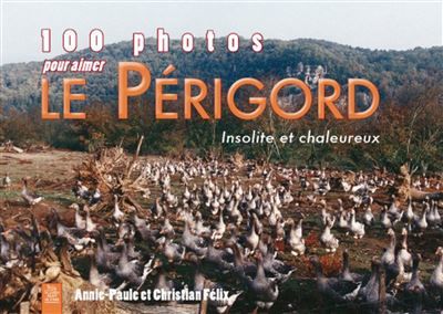 Périgord (100 photos pour aimer le)