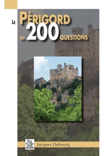 Périgord en 200 questions (Le)