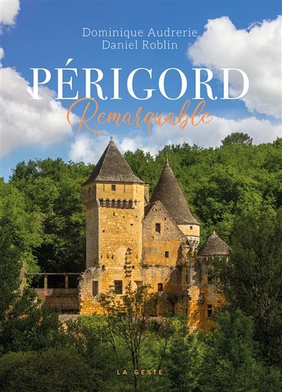 Perigord remarquable (coll. remarquable) - Daniel Roblin
