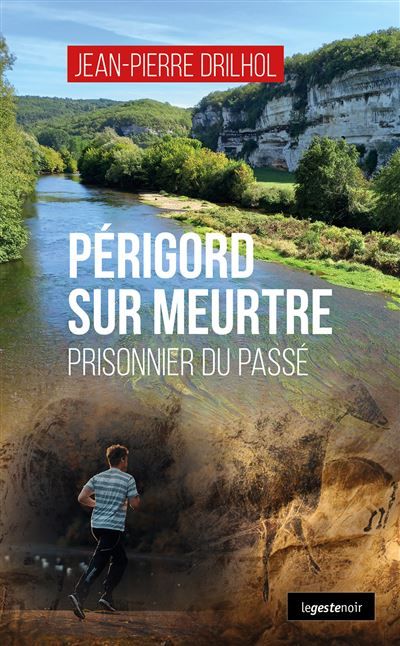 Perigord sur meurtre (geste) - prisonnier du passe (coll. geste noir) Prisonnier du passé