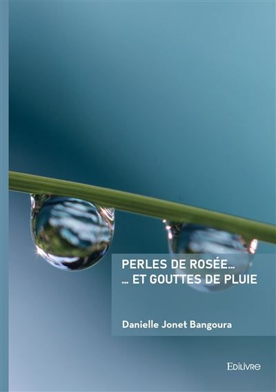 Perles de rosée ...  ... et gouttes de pluie