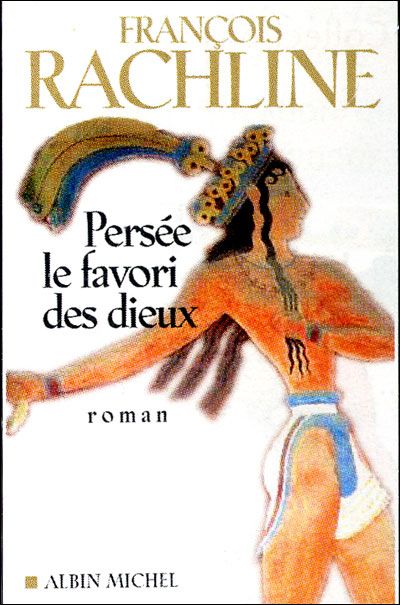 Couverture de Persée, le favori des dieux par François Rachline