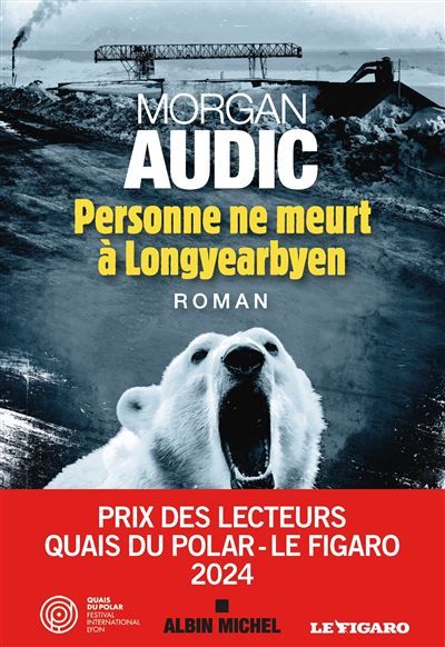 Personne ne meurt à Longyearbyen Prix des lecteurs 2024 Quais du polar-Le Figaro