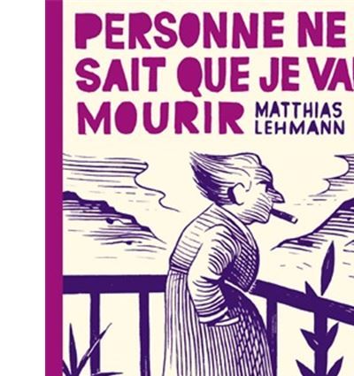 Personne ne sait que je vais mourir