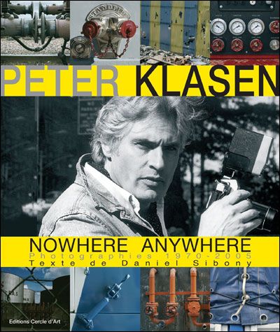 Peter Klasen - nowhere anywhere photographies 1970-2005 Nowhere anywhere photographies 1970-2005