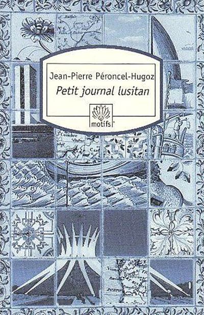 Petit journal lusitan Voyages au Portugal, en Macaronésie et au Brésil