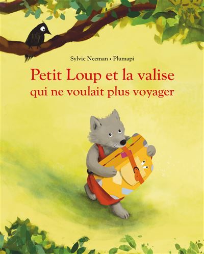 Petit Loup et la valise qui ne voulait plus voyager -  Plumapi