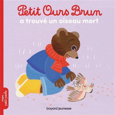 Petit Ours Brun a trouvé un oiseau mort - Dès 2 ans - Laura Bour