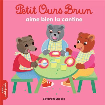 Petit Ours Brun aime bien la cantine - Dès 2 ans - Danièle Bour