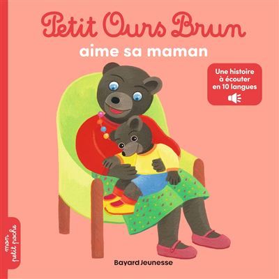 Petit Ours Brun aime sa maman - Audios Multilingue - Dès 2 ans Avec une version audio à choisir parmi 10 langues - Danièle Bour