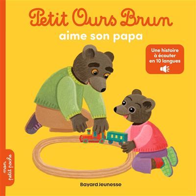 Petit Ours Brun aime son papa - Audios multilingue - Dès 2 ans Avec une version audio à choisir parmi 10 langues - Danièle Bour