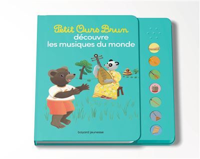 Petit Ours Brun découvre les musiques du monde - Livre sonore - Dès 1 an - Laura Bour