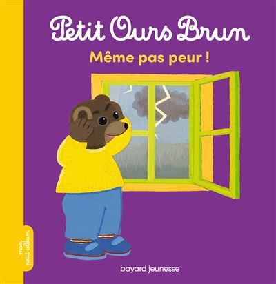 Petit Ours Brun - Même pas peur ! - Dès 2 ans