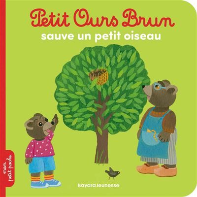Petit Ours Brun sauve un petit oiseau - Dès 2 ans - Danièle Bour