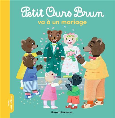 Petit Ours Brun va à un mariage - Dès 2 ans - Laura Bour