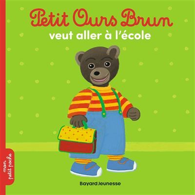 Petit Ours Brun veut aller à l'école - Dès 2 ans - Danièle Bour