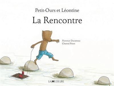 Petit-ours et leontine : la rencontre La rencontre