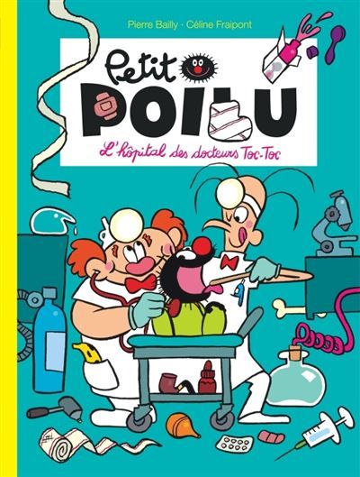 Petit Poilu - Tome 11 - L'hôpital des docteurs Toc-Toc - Pierre Bailly