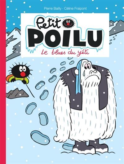 Petit Poilu - Tome 16 - Le blues du yéti - Pierre Bailly