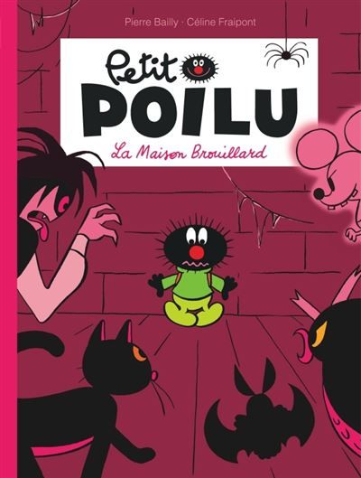 Petit Poilu - Tome 2 - La Maison Brouillard - Pierre Bailly