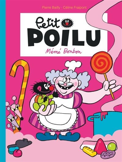 Petit Poilu - Tome 4 - Mémé Bonbon - Pierre Bailly