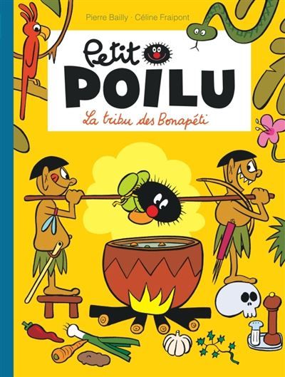 Petit Poilu - Tome 5 - La tribu des Bonapéti - Pierre Bailly