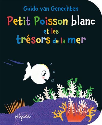 Petit Poisson blanc et les trésors de la mer - Guido Van Genechten