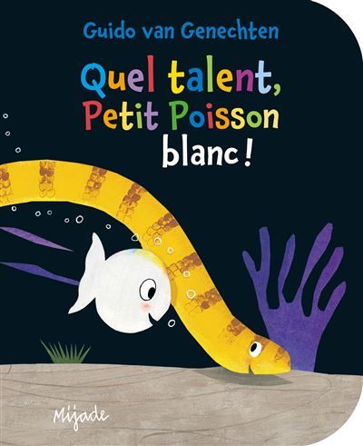 Petit Poisson Blanc - Quel talent! - Guido Van Genechten