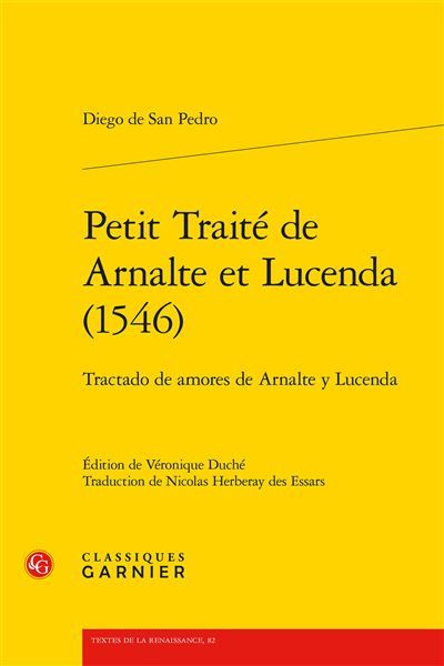 Petit Traité de Arnalte et Lucenda (1546) Tractado de amores de Arnalte y Lucenda