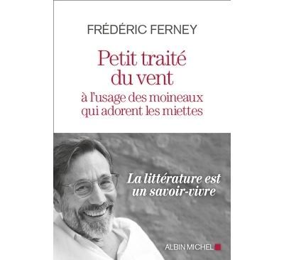 Petit Traité du vent à l'usage des moineaux qui adorent les miettes