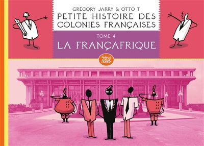 Petite histoire des colonies françaises 4 : La Françafrique