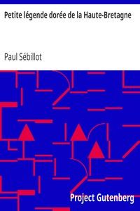 Petite légende dorée de la Haute-Bretagne