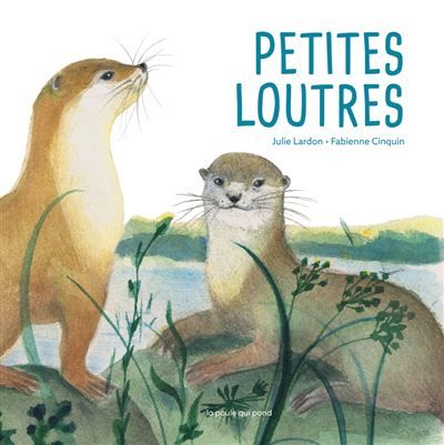 Petite loutres - Fabienne Cinquin