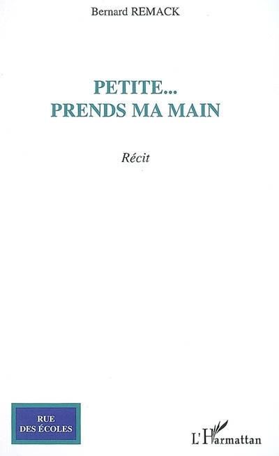 Petite... prends ma main Récit