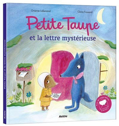 Petite Taupe et la lettre mystérieuse - Claire Frossard
