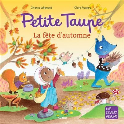 Couverture de Petite Taupe - La fête d'automne par Orianne Lallemand
